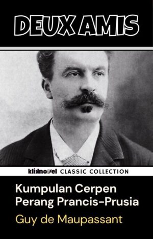 Deux Amis dan Kumpulan Cerpen Pilihan Guy de Maupassant