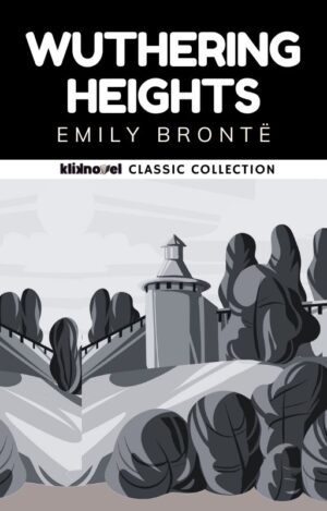 Wuthering Heights by Emily Brontë