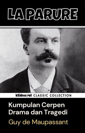 La Parure dan Kumpulan Cerpen Drama-Tragedi Guy de Maupassant