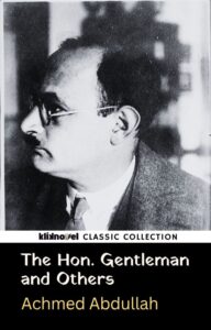 The Honourable Gentleman and Others karya Achmed Abdullah