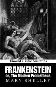 Frankenstein; or, The Modern Prometheus
